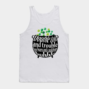 Double toil and Trouble Tank Top